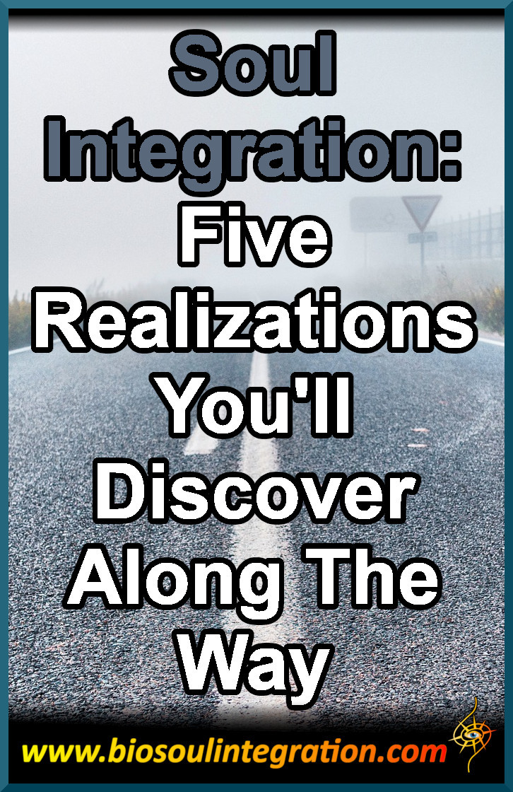 5 Realizations On The Path To Soul Integration
