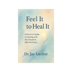 ebook cover for feel it to heal it by dr. jay uecker